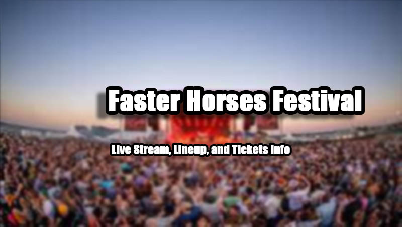 Faster Horses Festival