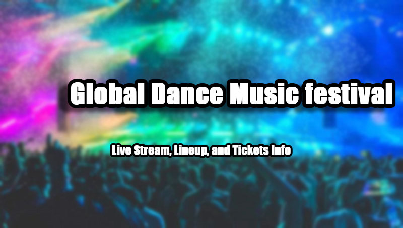 Global Dance Music festival