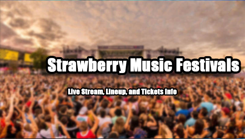 Strawberry Music Festivals