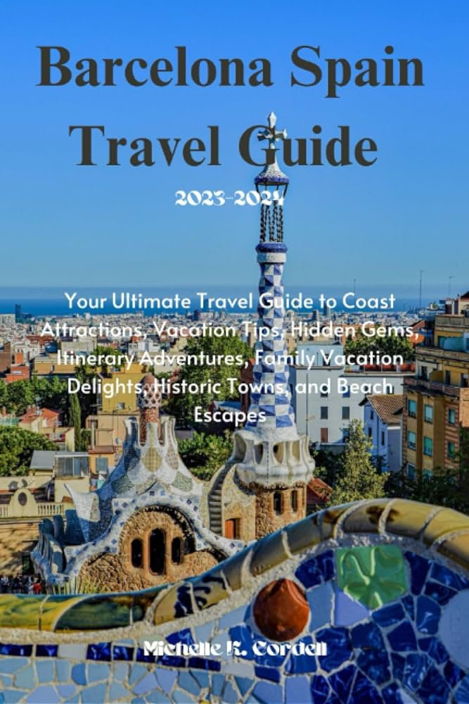 Barcelona Summer Tour 2024 Ultimate Travel Guide